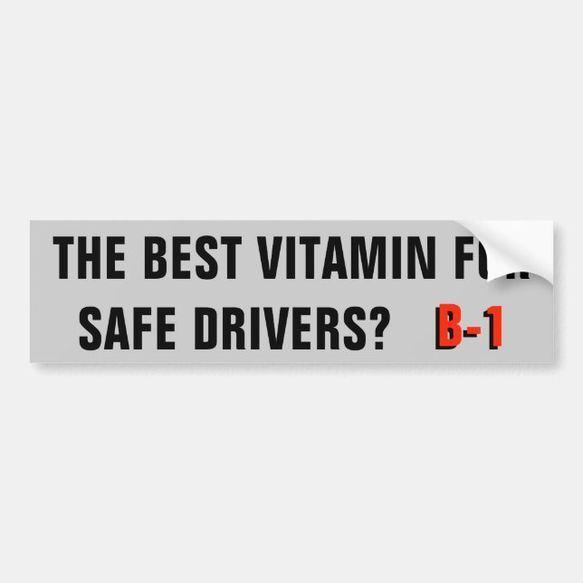 Vitamin For Safe Drivers? B-1 Bumper Sticker (Front)