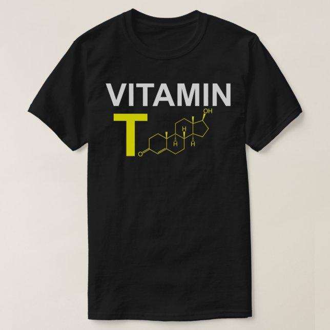 Vitamin T Testosterone Bodybuilding Weightlifting  T-Shirt (Design Front)