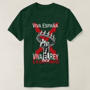 VIVA EL REY LEGÍTIMO T-Shirt