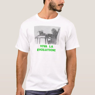 viva la evolution T-Shirt