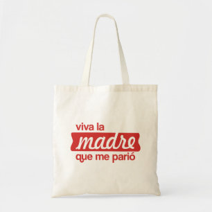 Viva la madre que me parió tote bag