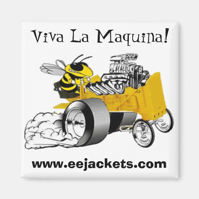 "Viva La Maquina" E-E Yellow Jacket Dragster Magne Magnet (Front)