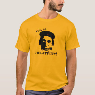 VIva La Relativity! T-Shirt