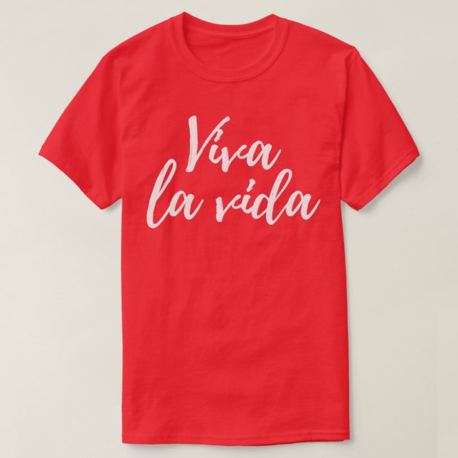 Viva la vida 1 T-Shirt (Design Front)
