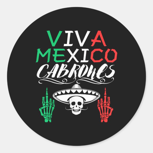 Viva Mexico Cabrones Independence Day Mexican Flag Classic Round Sticker (Front)