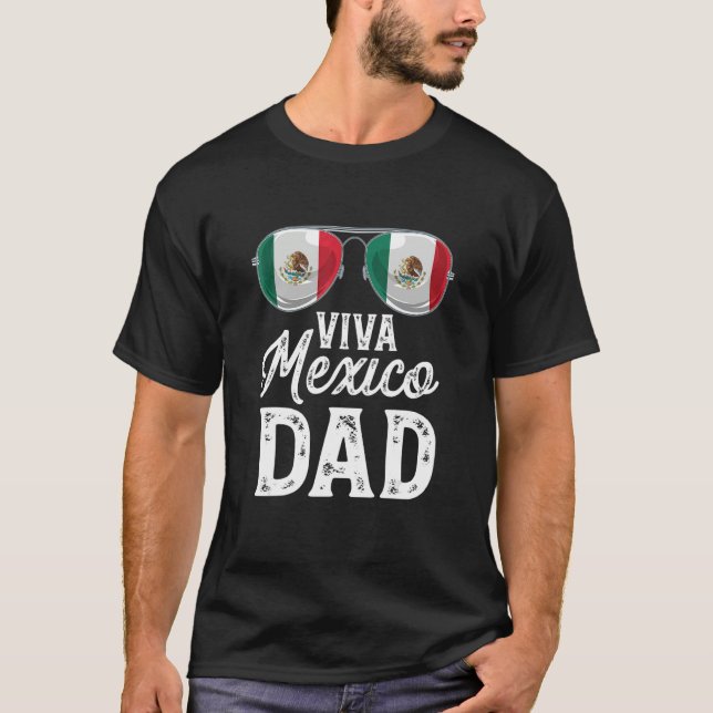 Viva Mexico Dad Sunglasses Mexican Flag Pride T-Shirt (Front)