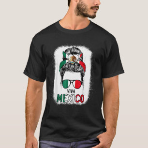 Viva Mexico Messy Bun Hair Sunglasses Mexican Flag T-Shirt