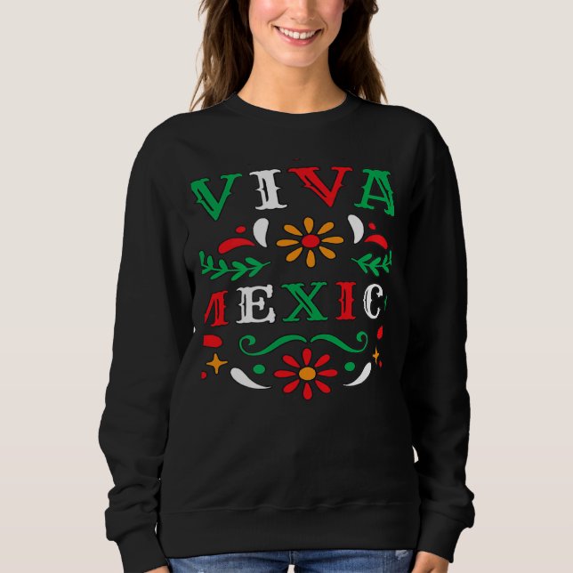 Viva Mexico Mexican independence day I Love Mexico Sweatshirt (Front)
