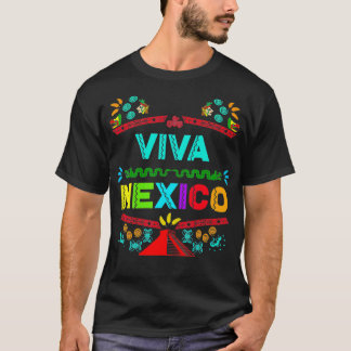 Viva Mexico Mexican Independence Day I Love Mexico T-Shirt