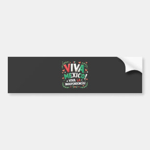 Viva Mexico Viva la Independencia Independece Day  Bumper Sticker