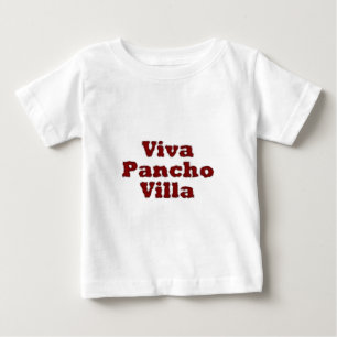 Viva Pancho Villa Baby T-Shirt