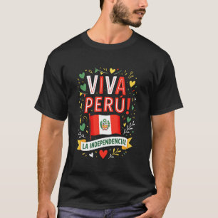 Viva Peru La Independencia Peru Independence Day T-Shirt