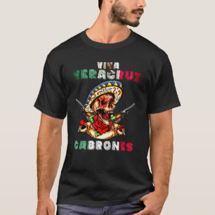 Viva Veracruz Cabrones Mexico Independence Day Viv T-Shirt