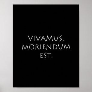 Vivamus Moriendum Est Poster
