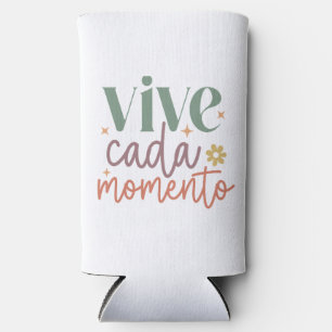 "Vive Cada Momento" Inspirational Quote Seltzer Can Cooler