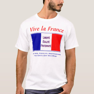 Vive la France - For Lover of French Red Wines! T-Shirt