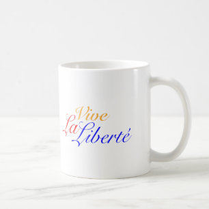Vive La Liberté - Let Freedom Live French Coffee Mug