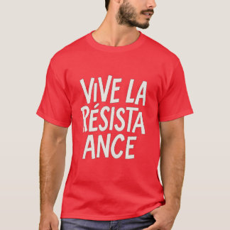 Vive La Résistance – Bold Typography Protest T-Shirt