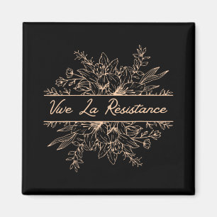 Vive La Resistance, Freedom Resistance,feminist, A Magnet