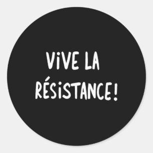 Vive La Resistance Resist Trump 2  Classic Round Sticker