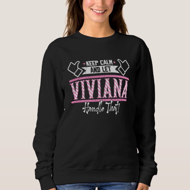 Viviana Keep Calm and let Viviana Handle that Sweatshirt (Front)