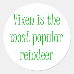 Vixen is the Most Popular Reindeer Classic Round Sticker