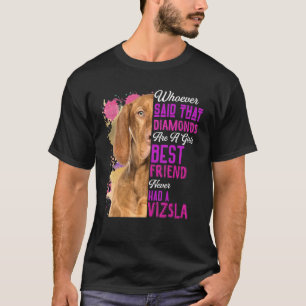 Vizsla Are A Girls Best Friend Dog Mama Mothers Da T-Shirt