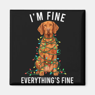 Vizsla Christmas I'm Fine Everything Is Fine  Magnet