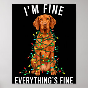Vizsla Christmas I'm Fine Everything Is Fine Poster