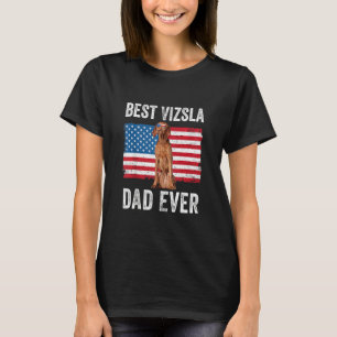 Vizsla Dad American Flag Vizsla Dog Owner 4th Of J T-Shirt