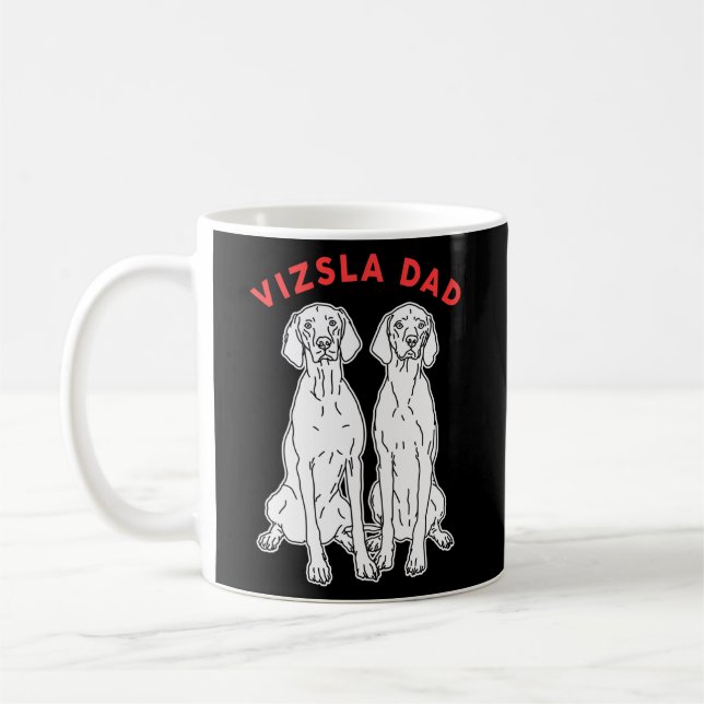 Vizsla Dad Hungarian Short-Haired Magyar Vizsla Coffee Mug (Left)