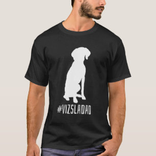 Vizsla Dad Shirt Long Sleeve Vizsla T-Shirt