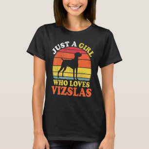 Vizsla Dog Vintage Just A Girl Who Loves Vizslas T-Shirt