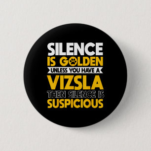 Vizsla Hungarian Sport Hunting Dogs Silence Is Sus 6 Cm Round Badge