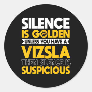 Vizsla Hungarian Sport Hunting Dogs Silence Is Sus Classic Round Sticker