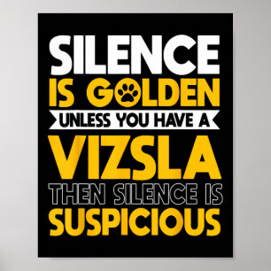 Vizsla Hungarian Sport Hunting Dogs Silence Is Sus Poster