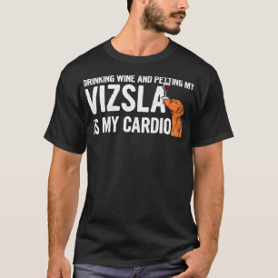 Vizsla Quote for a Vizsla Lover T-Shirt