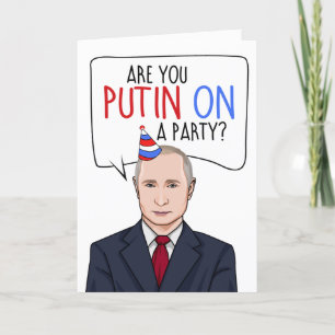 VLADIMIR PUTIN: Are you Putin on a Party? Card
