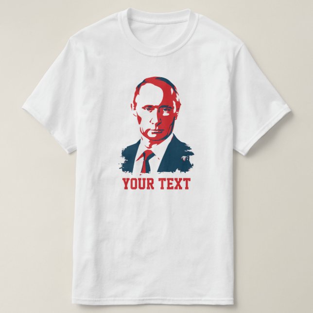 Vladimir Putin Your Text T-Shirt (Design Front)