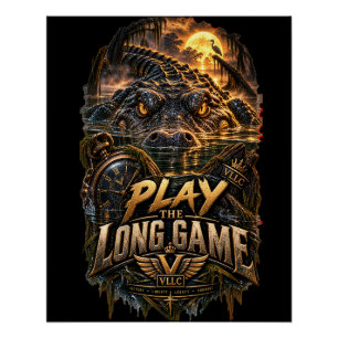 VLLC Play The Long Game Motivation Alligator Art Poster