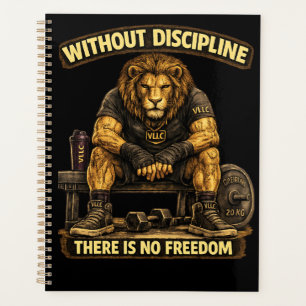 VLLC Without Discipline There Is No Freedom Gym Planner
