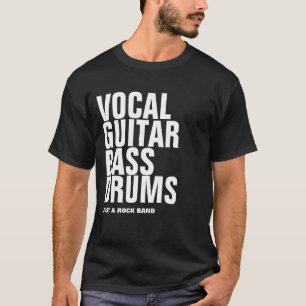 vocal, guitar, bass, drums... rock T-Shirt