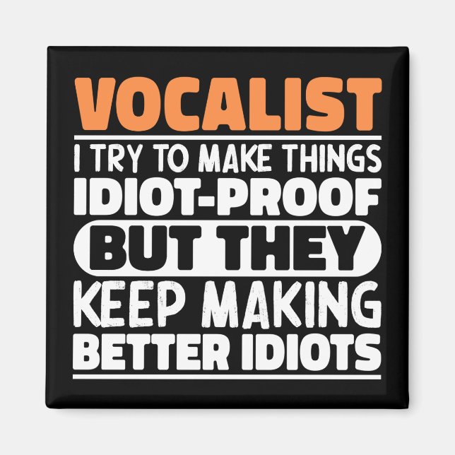 Vocalist I Try To Make Things Birthday Quote Funny Magnet (Front)