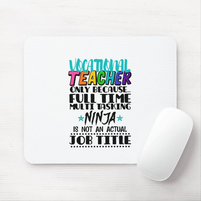Vocational Teacher Only Because Full Time Multi Mouse Pad (With Mouse)