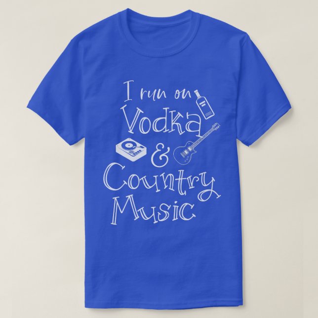 Vodka And Country Music Fan Musician Drinker  T-Shirt (Design Front)