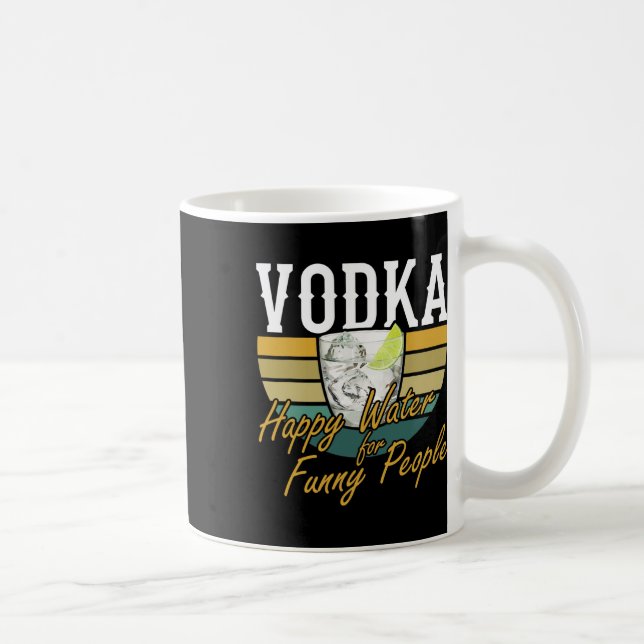 Vodka Happy Water For Funny People Booze  Coffee Mug (Right)
