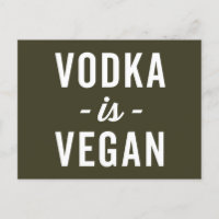 Vodka Is Vegan Funny Quote