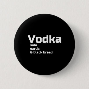 Vodka Salo Garlic And Black Bread Funny Ukrainian 6 Cm Round Badge