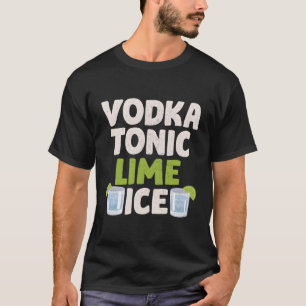 Vodka Tonic Lime Ice Alcohol Cocktail Py T-Shirt