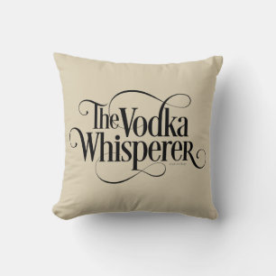 Vodka Whisperer Cushion